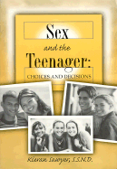 Sex and the Teenager: Choices and Decisions; Participant Book - Sawyer, Kieran, Sr., S.S.N.D.