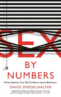 Sex by Numbers: What Statistics Can Tell Us About Sexual Behaviour - Spiegelhalter, David