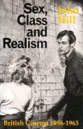 Sex, Class and Realism: British Cinema 1956-1963