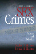 Sex Crimes: Patterns and Behavior - Holmes, Ronald M, and Holmes, Stephen T