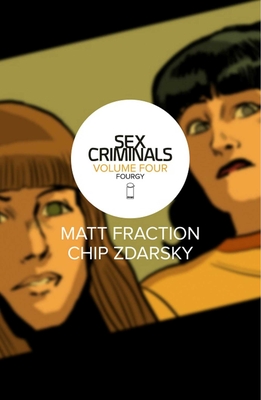 Sex Criminals Volume 4: Fourgy! - Fraction, Matt, and Zdarsky, Chip