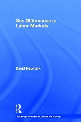 Sex Differences in Labor Markets - Neumark, David