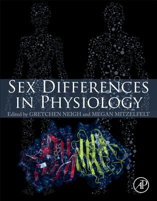 Sex Differences in Physiology - Neigh, Gretchen (Editor), and Mitzelfelt, Megan (Editor)