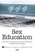 Sex Education: Attitude of Adolescents, Cultural Differences & Schools' Challenges