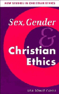 Sex, Gender, and Christian Ethics - Cahill, Lisa Sowle