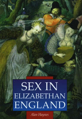 Sex in Elizabethan England - Hayes, Alan, and Haynes, Alan