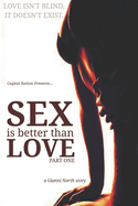 Sex Is Better Than Love Part One