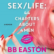 SEX/LIFE: 44 Chapters About 4 Men: Now a series on Netflix