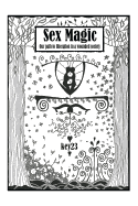 Sex Magic/ The Guide: Our Path to Liberation in a Wounded Society