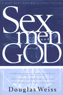 Sex, Men and God: A Godly Man's Road Map to Sexual Success