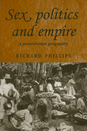 Sex, Politics and Empire: A Postcolonial Geography