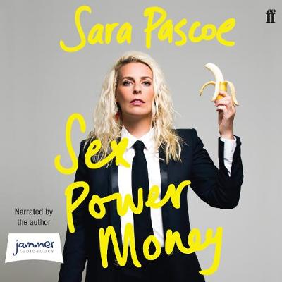 Sex Power Money - Pascoe, Sara (Read by)