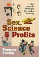Sex, Science and Profits: How People Evolved to Make Money