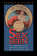 Sex Seen: The Emergence of Modern Sexuality