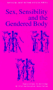 Sex, Sensibility, and the Gendered Body - Holland, Janet, Professor (Editor), and Adkins, Lisa (Editor)