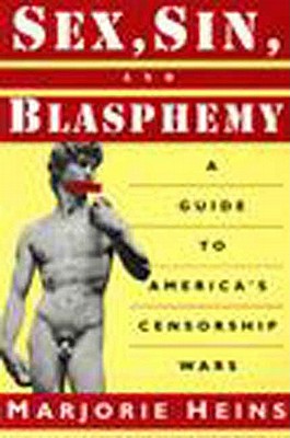 Sex, Sin, and Blasphemy - Heins, Marjorie