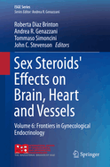 Sex Steroids' Effects on Brain, Heart and Vessels: Volume 6: Frontiers in Gynecological Endocrinology