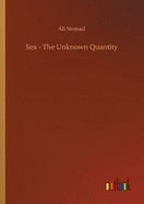 Sex - The Unknown Quantity