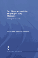 Sex Theories and the Shaping of Two Moderns: Hemingway and H.D.