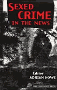 Sexed Crime in the News - Howe, Adrian (Editor)