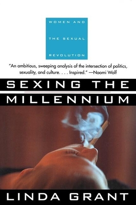 Sexing the Millennium - Grant, Linda