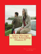 Sexless Marriages & Other Relationship Disasters IV