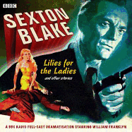 Sexton Blake: Lilies for the Ladies and Other Stories