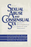 Sexual Abuse and Consensual Sex: Women s Developmental Patterns and Outcomes