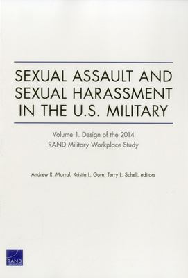 Sexual Assault and Sexual Harassment in the U.S. Military: Design of the 2014 Rand Military Workplace Study - Morral, Andrew R, and Gore, Kristie L, and Schell, Terry L