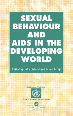 Sexual Behaviour and AIDS in the Developing World - Cleland, John (Editor), and Ferry, Benoit (Editor)