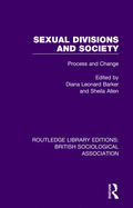 Sexual Divisions and Society: Process and Change