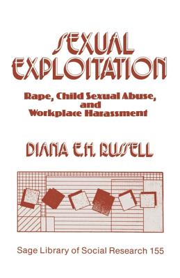 Sexual Exploitation: Rape, Child Sexual Abuse, and Workplace Harassment - Russell, Diana E H, Dr.