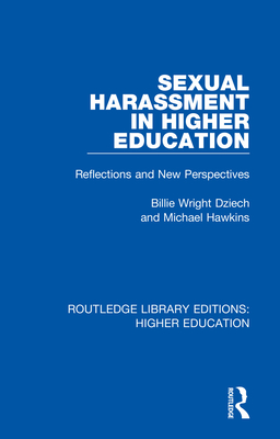 Sexual Harassment in Higher Education: Reflections and New Perspectives - Wright Dziech, Billie, and Hawkins, Michael