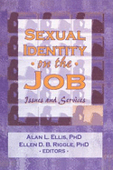 Sexual Identity on the Job: Issues and Services