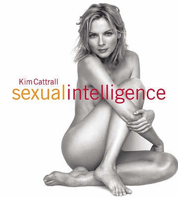 Sexual Intelligence - Cattrall, Kim