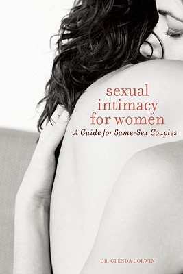 Sexual Intimacy for Women: A Guide for Same-Sex Couples - Corwin, Glenda, PhD
