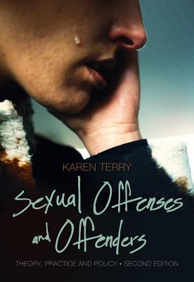 Sexual Offenses and Offenders: Theory, Practice and Policy - Terry, Karen