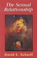 Sexual Relationship: An Object Relations View of Sex and the Family