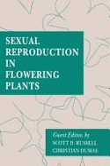 Sexual Reproduction in Flowering Plants: Sexual Reproduction in Flowering Plants - Russell, Scott D. (Volume editor), and Dumas, Christian (Volume editor)