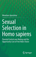 Sexual Selection in Homo Sapiens: Parental Control Over Mating and the Opportunity Cost of Free Mate Choice