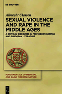 Sexual Violence and Rape in the Middle Ages: A Critical Discourse in Premodern German and European Literature