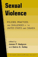 Sexual Violence: Policies, Practices, and Challenges in the United States and Canada - Hodgson, James F.