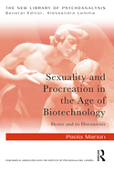 Sexuality and Procreation in the Age of Biotechnology: Desire and its Discontents