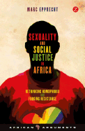 Sexuality and Social Justice in Africa: Rethinking Homophobia and Forging Resistance