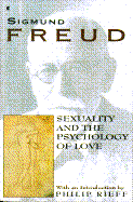 Sexuality and the Psychology of Love - Freud, Sigmund