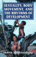 Sexuality, Body Movement, and the Rhythms of Development: (The Master Work)