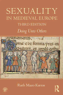 Sexuality in Medieval Europe: Doing Unto Others