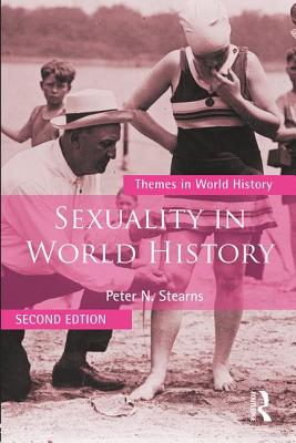 Sexuality in World History - Stearns, Peter N.