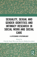 Sexuality, Sexual  and Gender Identities and Intimacy Research in Social Work and Social Care: A Lifecourse Epistemology