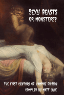 Sexy Beasts or Monsters: A Century of Vampire Fiction